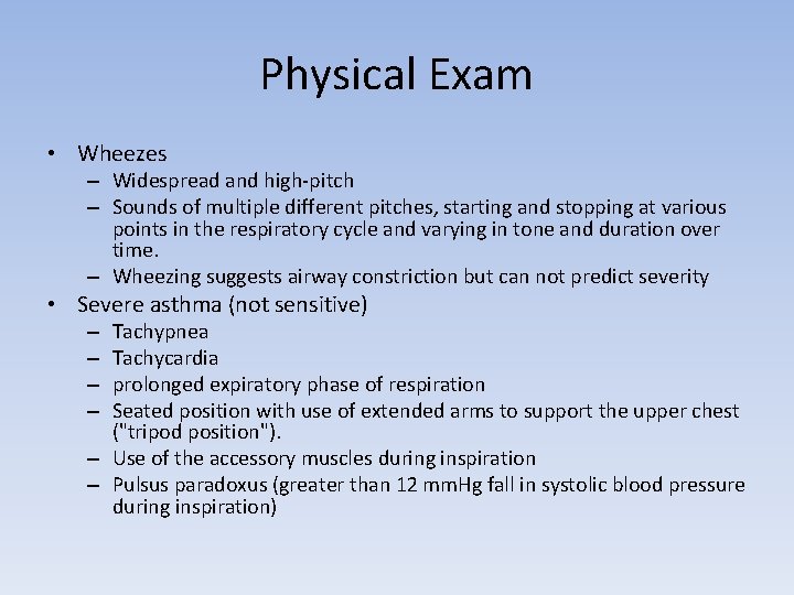 Physical Exam • Wheezes – Widespread and high-pitch – Sounds of multiple different pitches,