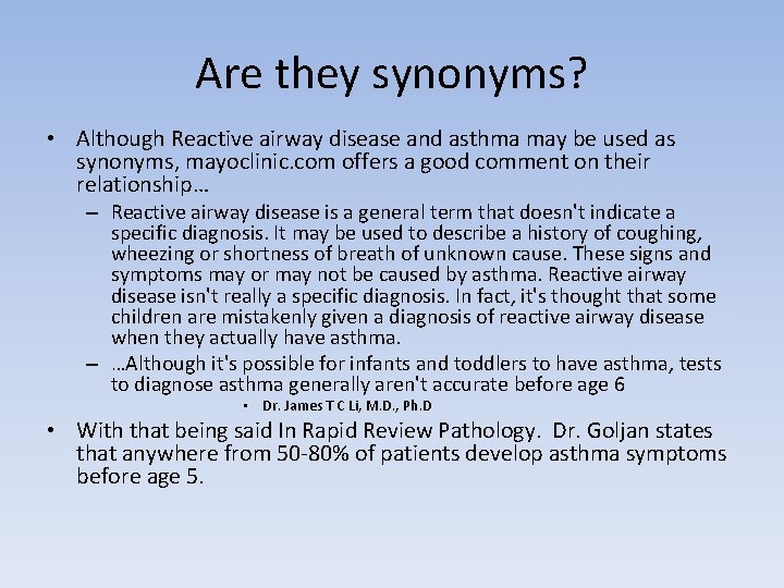 Are they synonyms? • Although Reactive airway disease and asthma may be used as