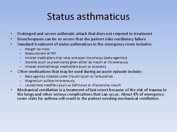 Status asthmaticus • • • Prolonged and severe asthmatic attack that does not respond
