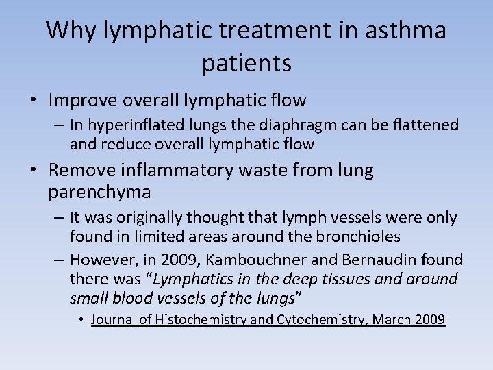 Why lymphatic treatment in asthma patients • Improve overall lymphatic flow – In hyperinflated