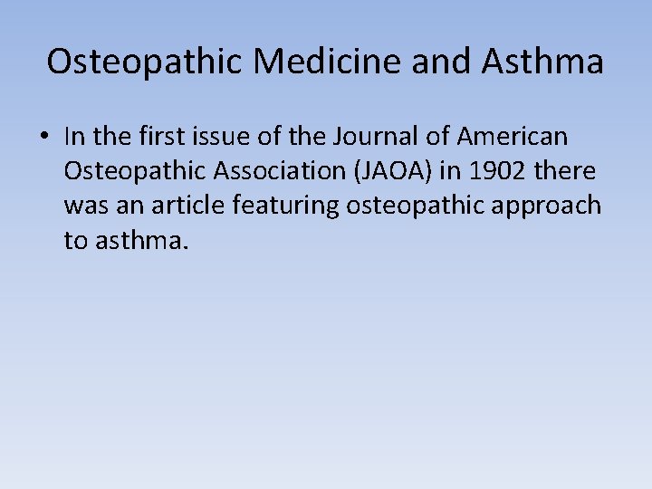 Osteopathic Medicine and Asthma • In the first issue of the Journal of American