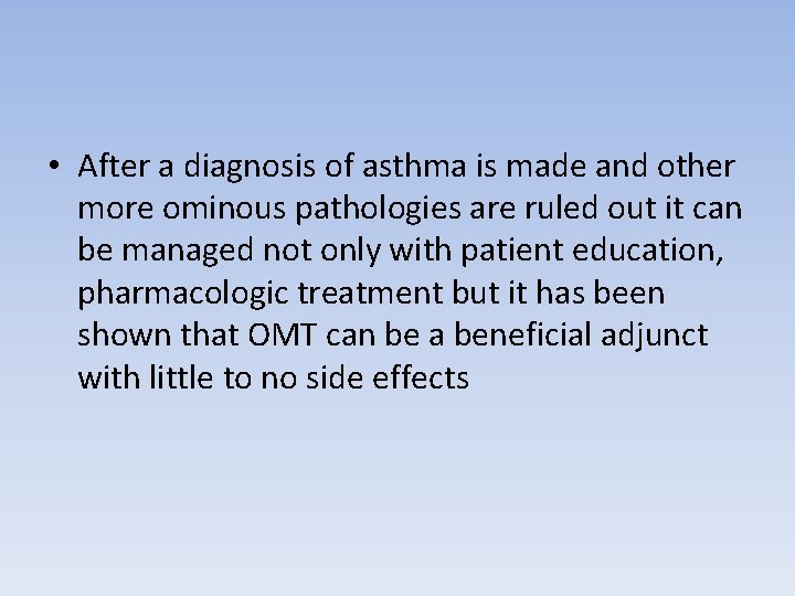  • After a diagnosis of asthma is made and other more ominous pathologies