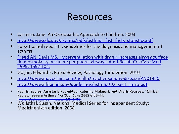 Resources • Carreiro, Jane. An Osteopathic Approach to Children. 2003 • http: //www. cdc.
