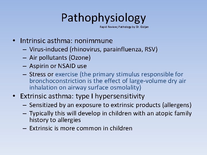 Pathophysiology Rapid Review; Pathology by Dr. Goljan • Intrinsic asthma: nonimmune – – Virus-induced