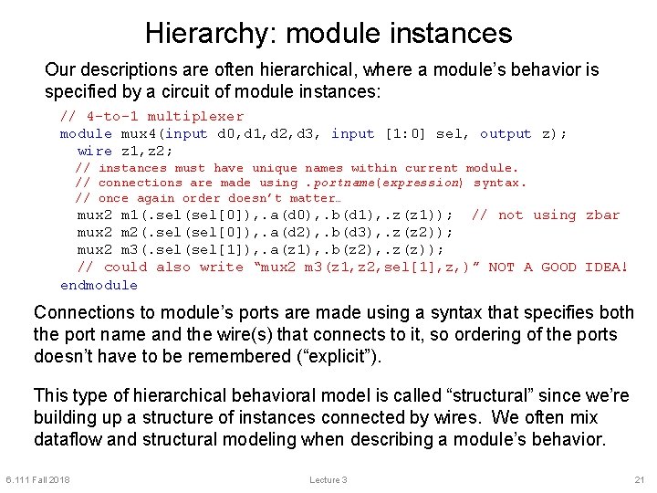 Hierarchy: module instances Our descriptions are often hierarchical, where a module’s behavior is specified
