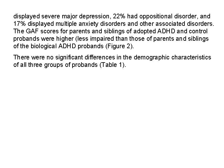 displayed severe major depression, 22% had oppositional disorder, and 17% displayed multiple anxiety disorders