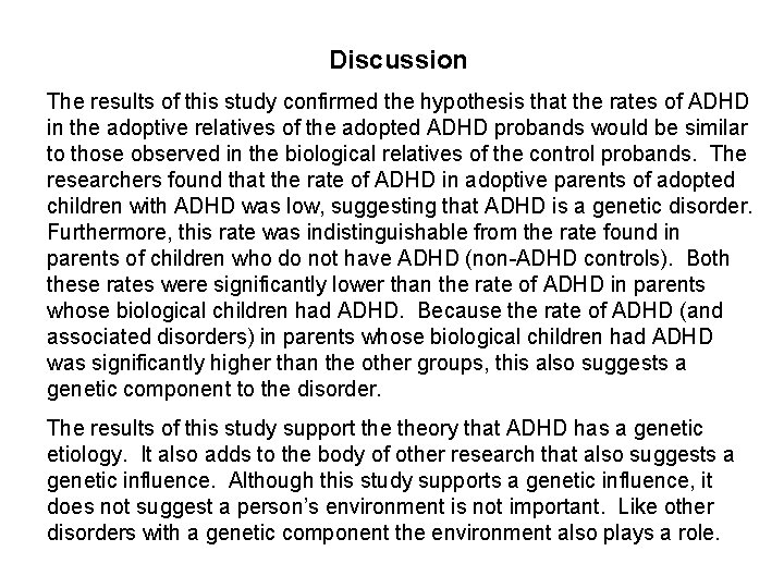 Discussion The results of this study confirmed the hypothesis that the rates of ADHD