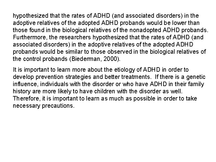 hypothesized that the rates of ADHD (and associated disorders) in the adoptive relatives of