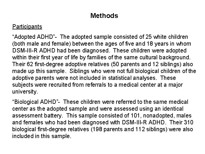 Methods Participants “Adopted ADHD”- The adopted sample consisted of 25 white children (both male