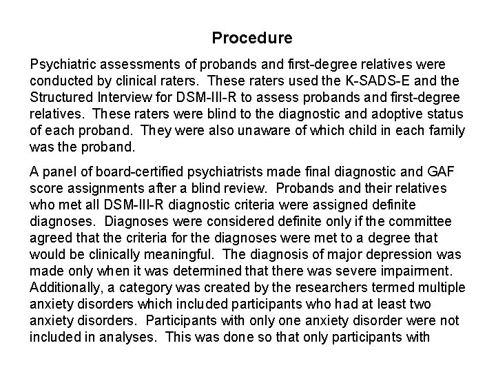 Procedure Psychiatric assessments of probands and first-degree relatives were conducted by clinical raters. These