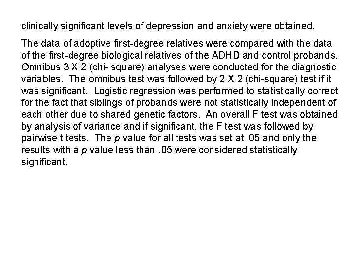 clinically significant levels of depression and anxiety were obtained. The data of adoptive first-degree