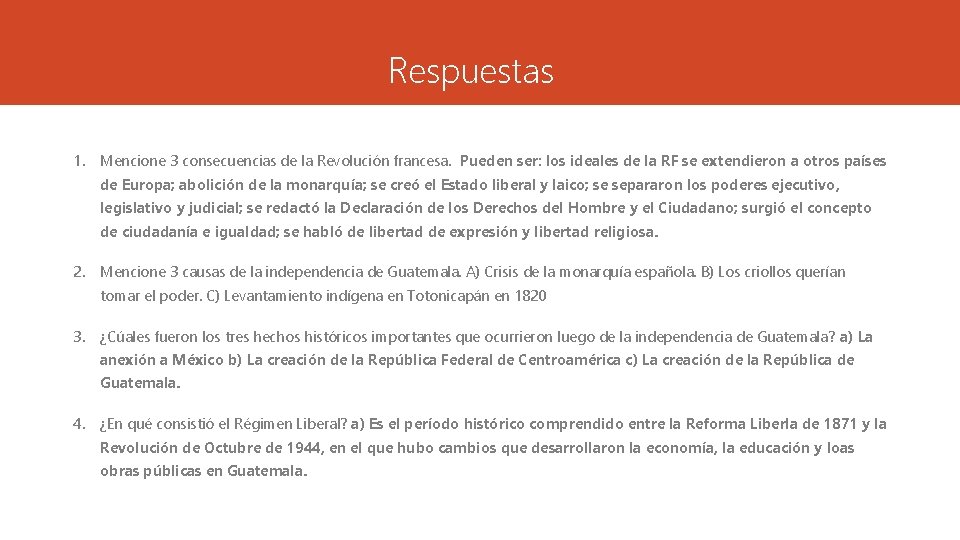 Respuestas 1. Mencione 3 consecuencias de la Revolución francesa. Pueden ser: los ideales de