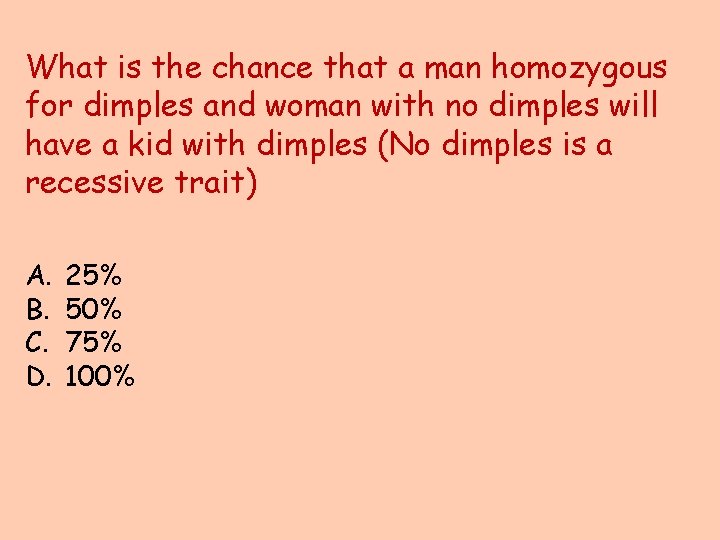 What is the chance that a man homozygous for dimples and woman with no