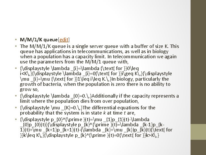  • M/M/1/K queue[edit] • The M/M/1/K queue is a single server queue with