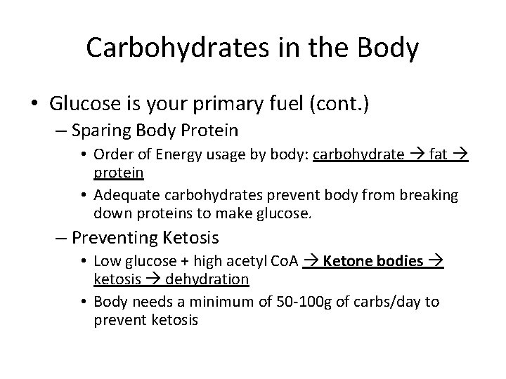 Carbohydrates in the Body • Glucose is your primary fuel (cont. ) – Sparing