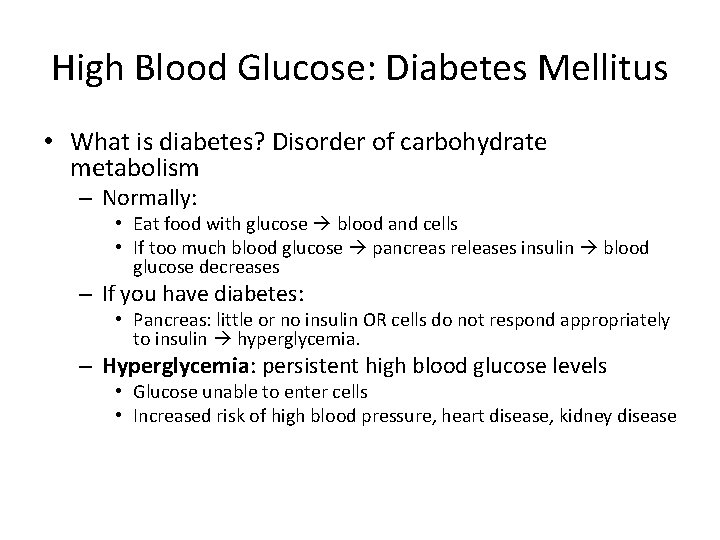 High Blood Glucose: Diabetes Mellitus • What is diabetes? Disorder of carbohydrate metabolism –