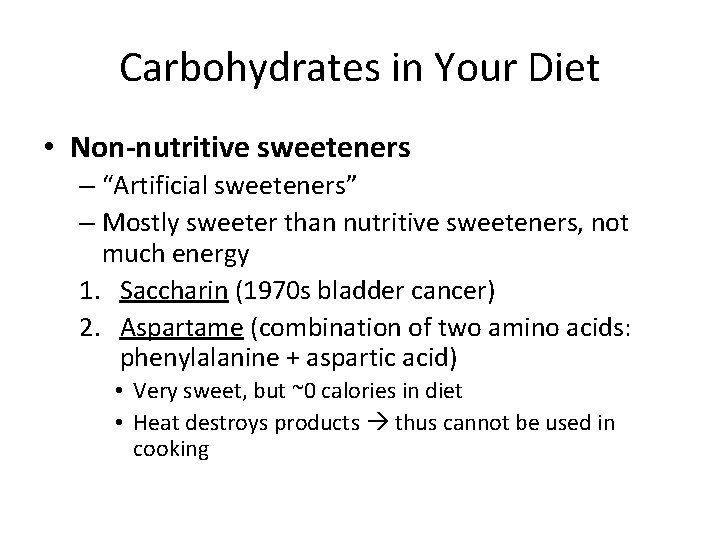 Carbohydrates in Your Diet • Non-nutritive sweeteners – “Artificial sweeteners” – Mostly sweeter than