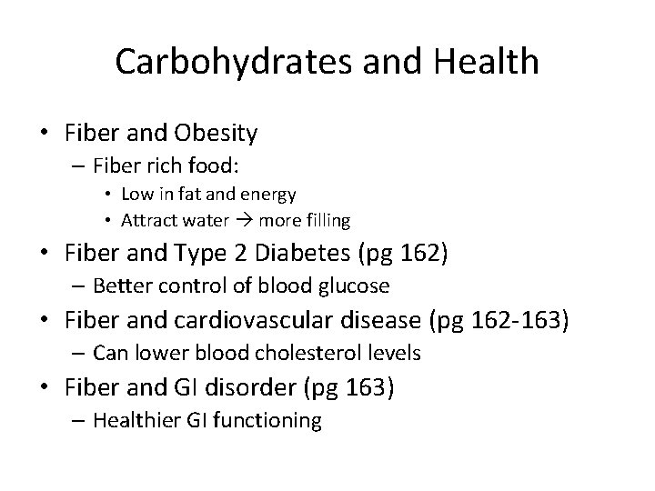 Carbohydrates and Health • Fiber and Obesity – Fiber rich food: • Low in