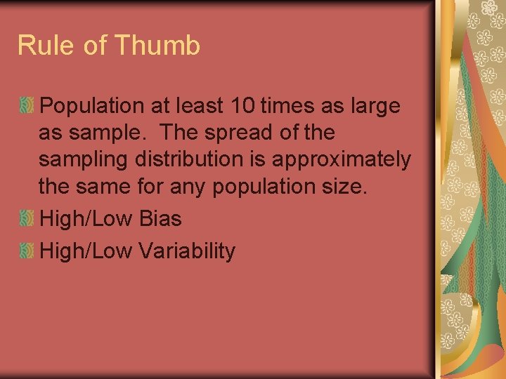 Rule of Thumb Population at least 10 times as large as sample. The spread