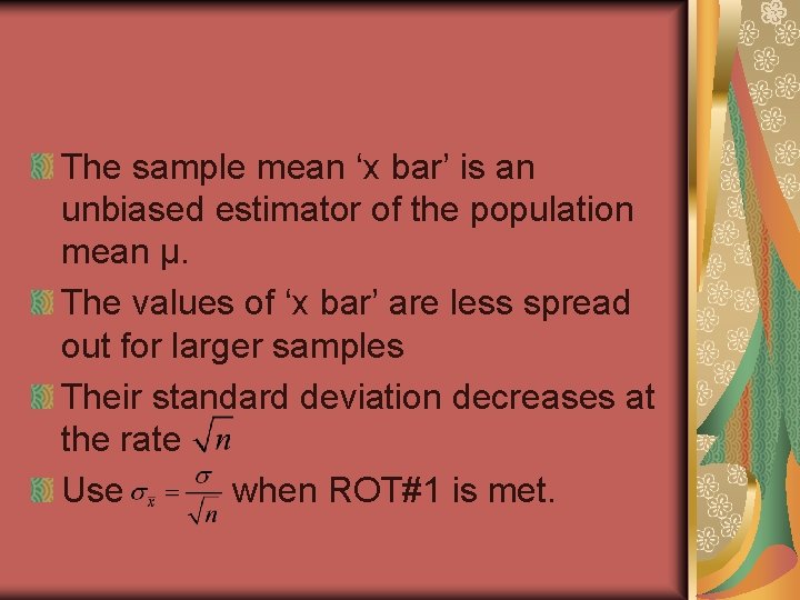 The sample mean ‘x bar’ is an unbiased estimator of the population mean μ.
