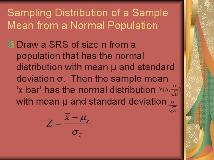 Sampling Distribution of a Sample Mean from a Normal Population Draw a SRS of