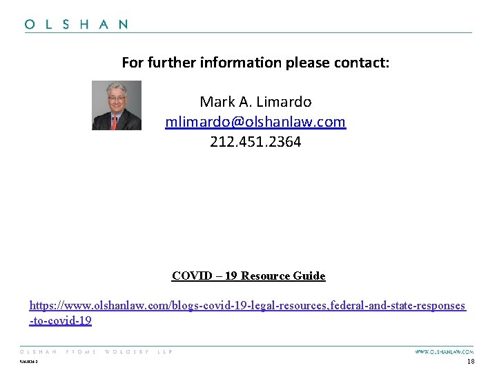 For further information please contact: Mark A. Limardo mlimardo@olshanlaw. com 212. 451. 2364 COVID