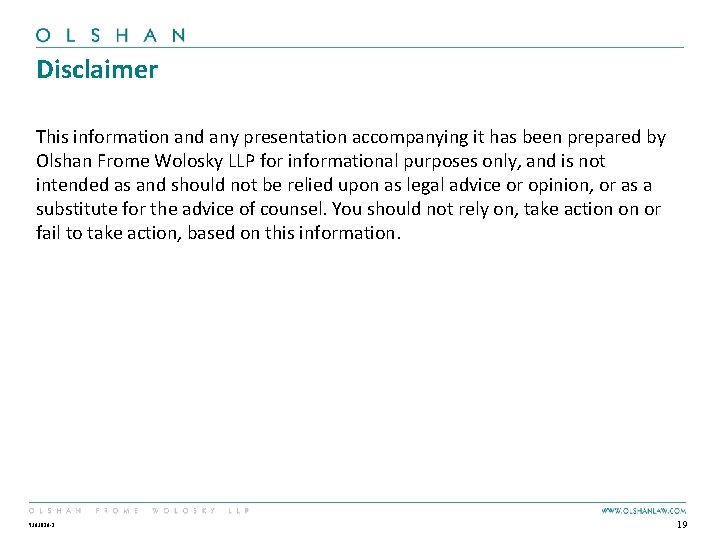 Disclaimer This information and any presentation accompanying it has been prepared by Olshan Frome