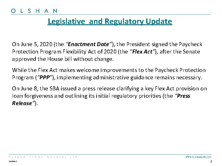Legislative and Regulatory Update On June 5, 2020 (the “Enactment Date”), the President signed