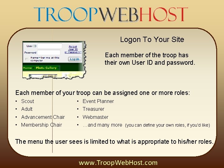 Logon To Your Site Each member of the troop has their own User ID