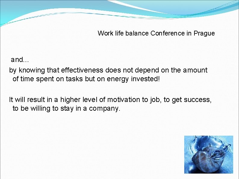 Work life balance Conference in Prague and. . . by knowing that effectiveness does