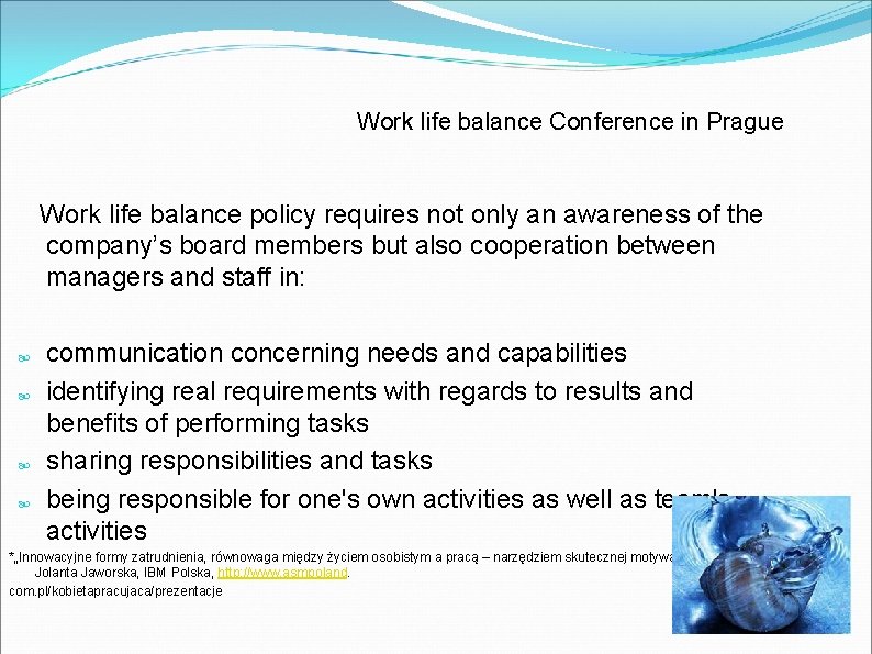 Work life balance Conference in Prague Work life balance policy requires not only an