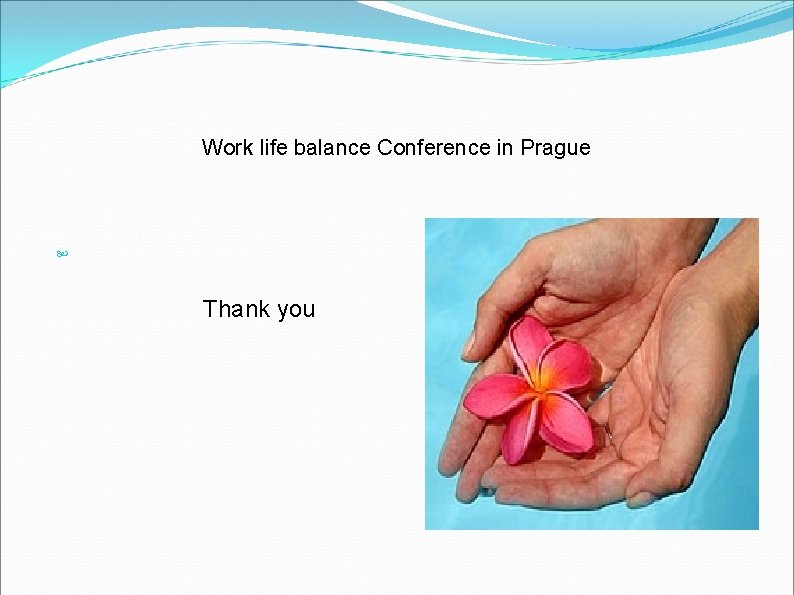 Work life balance Conference in Prague Thank you 