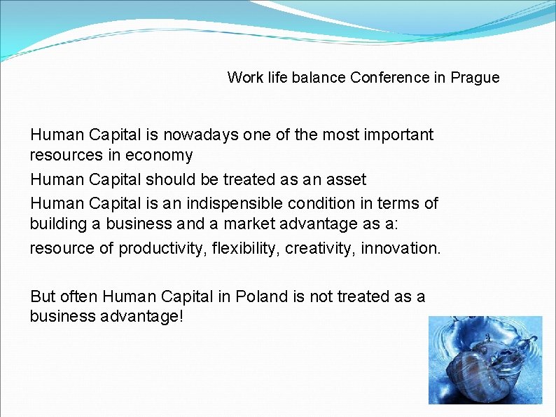 Work life balance Conference in Prague Human Capital is nowadays one of the most