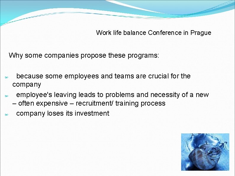 Work life balance Conference in Prague Why some companies propose these programs: because some