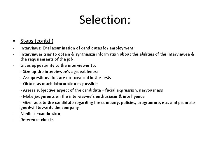 Selection: • Steps (contd. ) - - Interviews: Oral examination of candidates for employment Selection: • Steps (contd. ) - - Interviews: Oral examination of candidates for employment