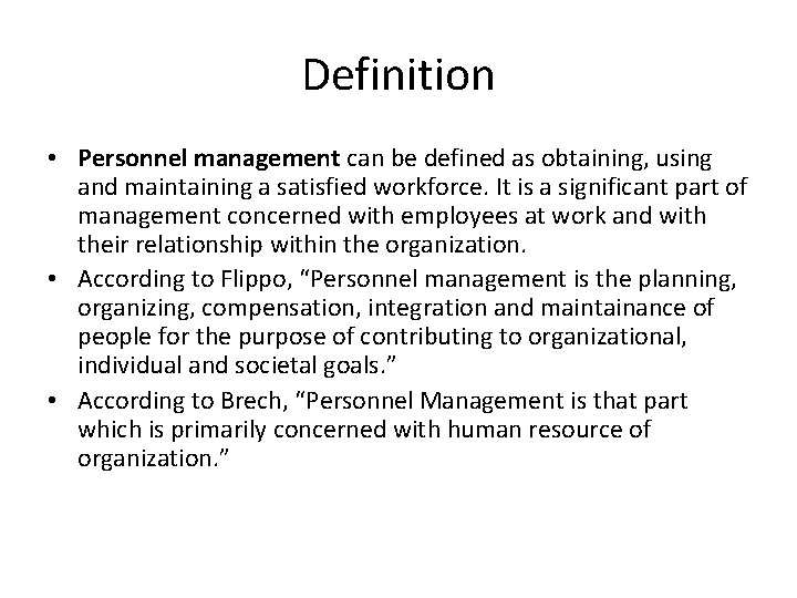 Definition • Personnel management can be defined as obtaining, using and maintaining a satisfied Definition • Personnel management can be defined as obtaining, using and maintaining a satisfied