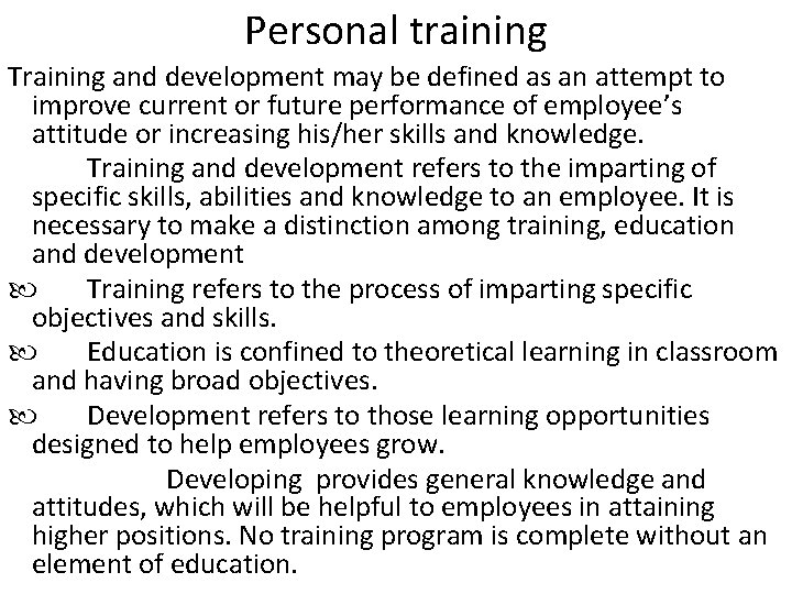 Personal training Training and development may be defined as an attempt to improve current Personal training Training and development may be defined as an attempt to improve current