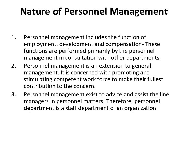 Nature of Personnel Management 1. 2. 3. Personnel management includes the function of employment, Nature of Personnel Management 1. 2. 3. Personnel management includes the function of employment,