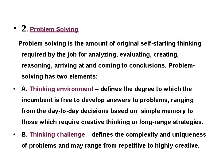 • 2. Problem Solving Problem solving is the amount of original self-starting thinking • 2. Problem Solving Problem solving is the amount of original self-starting thinking