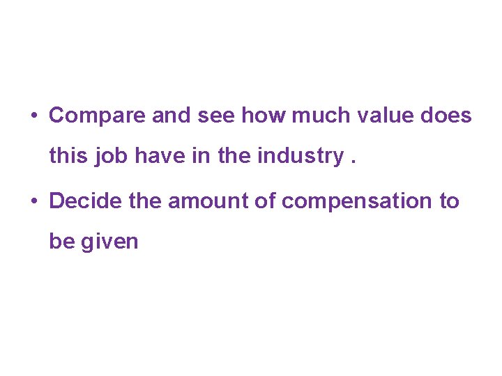 • Compare and see how much value does this job have in the • Compare and see how much value does this job have in the