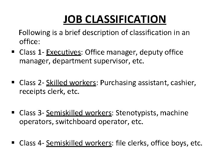 JOB CLASSIFICATION Following is a brief description of classification in an office: § Class JOB CLASSIFICATION Following is a brief description of classification in an office: § Class