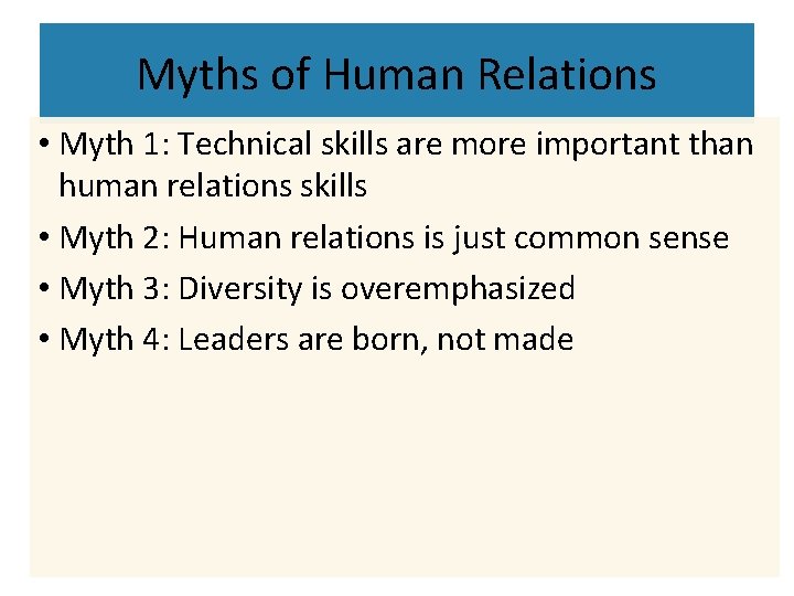 Myths of Human Relations • Myth 1: Technical skills are more important than human Myths of Human Relations • Myth 1: Technical skills are more important than human