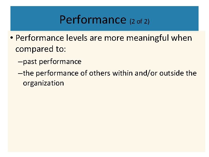 Performance (2 of 2) • Performance levels are more meaningful when compared to: – Performance (2 of 2) • Performance levels are more meaningful when compared to: –