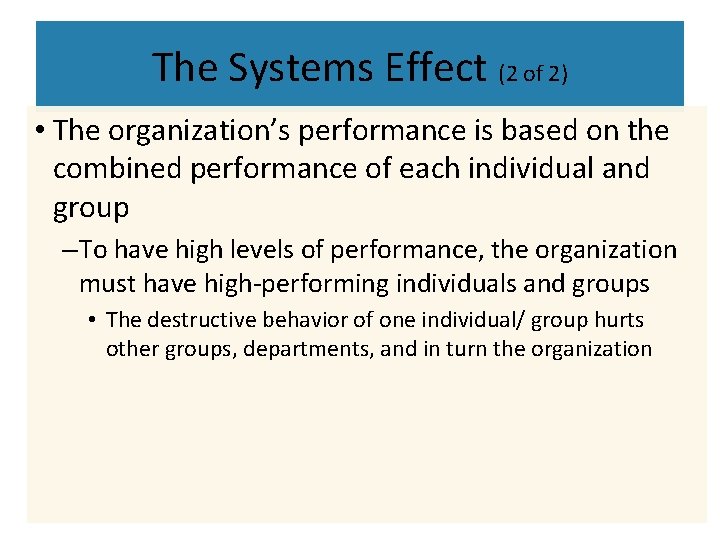 The Systems Effect (2 of 2) • The organization’s performance is based on the The Systems Effect (2 of 2) • The organization’s performance is based on the