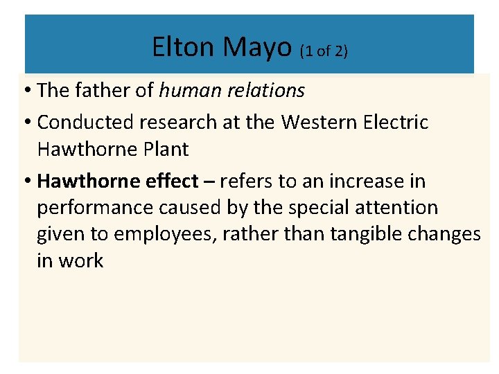 Elton Mayo (1 of 2) • The father of human relations • Conducted research Elton Mayo (1 of 2) • The father of human relations • Conducted research