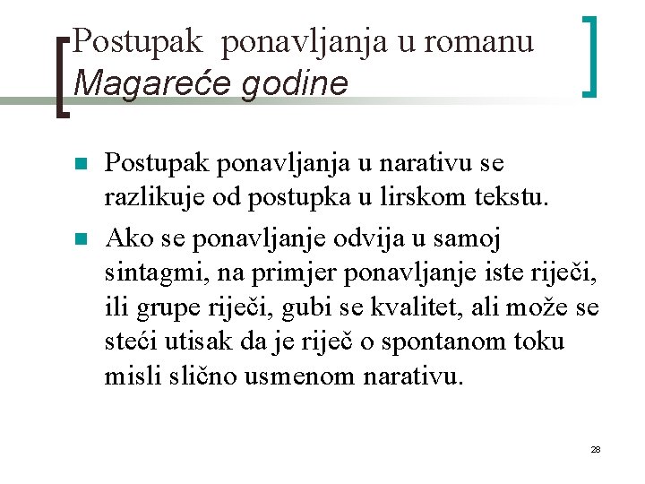 Postupak ponavljanja u romanu Magareće godine n n Postupak ponavljanja u narativu se razlikuje