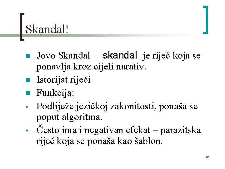 Skandal! n n n • • Jovo Skandal – skandal je riječ koja se