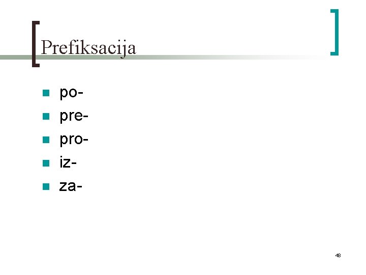 Prefiksacija n n n popreproizza- 48 