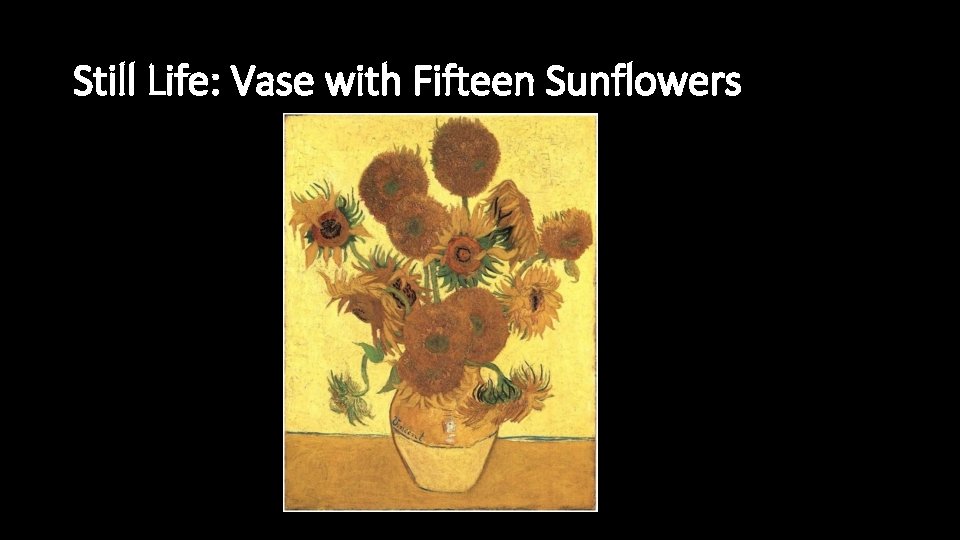 Still Life: Vase with Fifteen Sunflowers 
