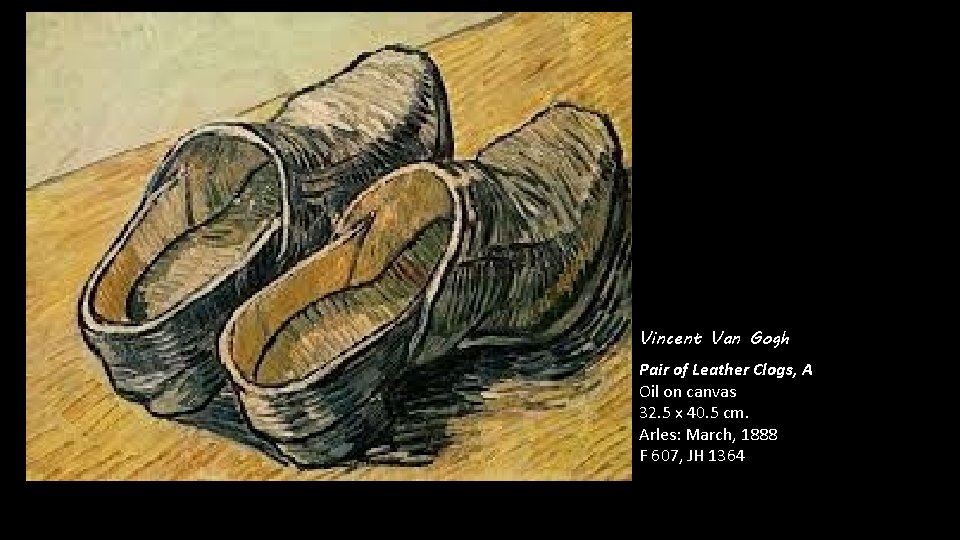 Vincent Van Gogh Pair of Leather Clogs, A Oil on canvas 32. 5 x